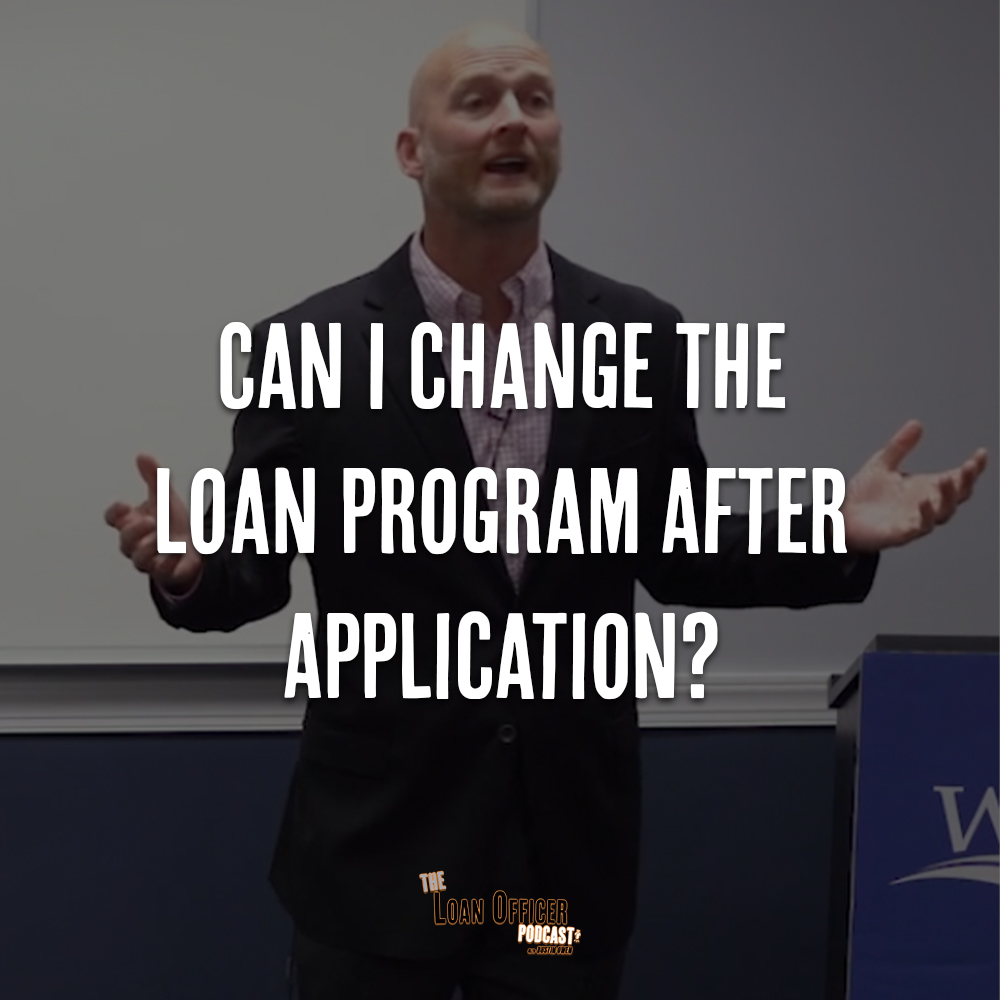 Can I Change The Loan Program After Application?