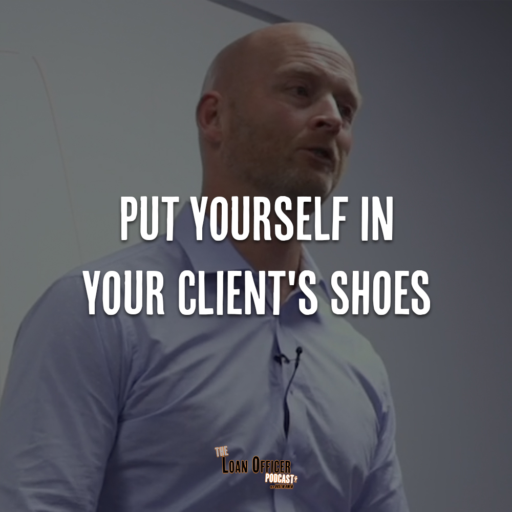 Put Yourself In Your Client’s Shoes