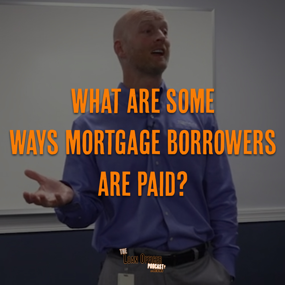 What Are Some Ways Mortgage Borrowers Are Paid?