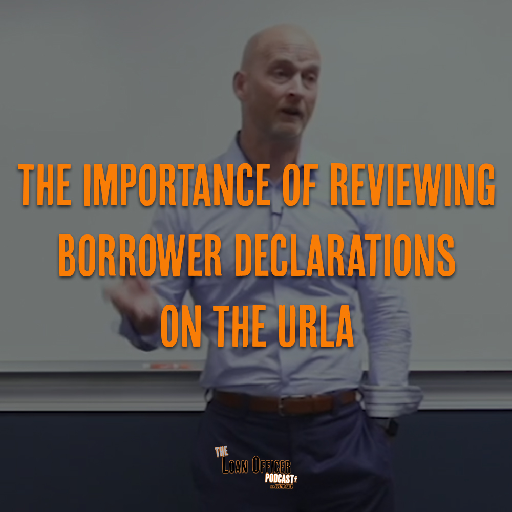 The Importance of Reviewing Borrower Declarations On The URLA