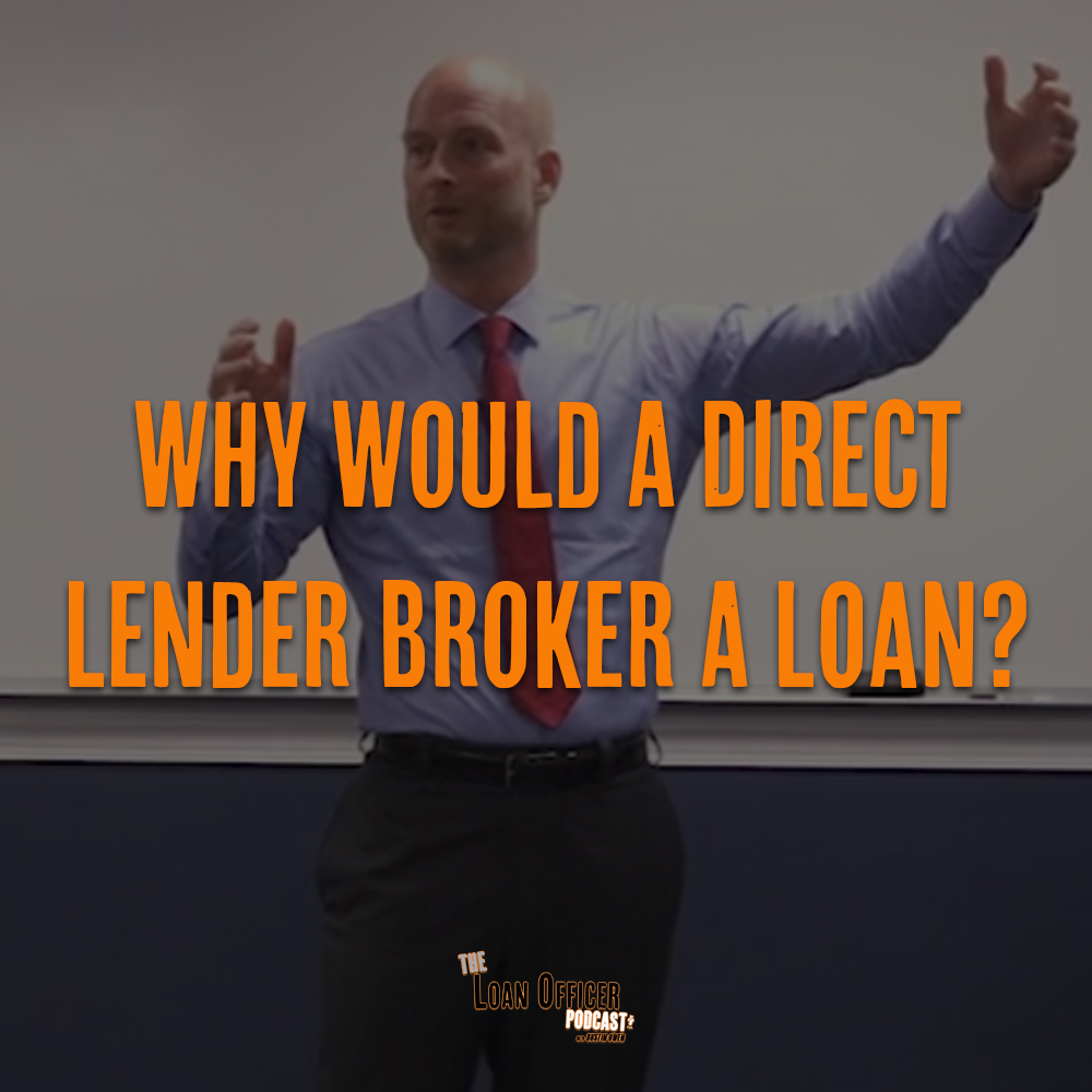 Why Would A Direct Lender Broker A Loan?