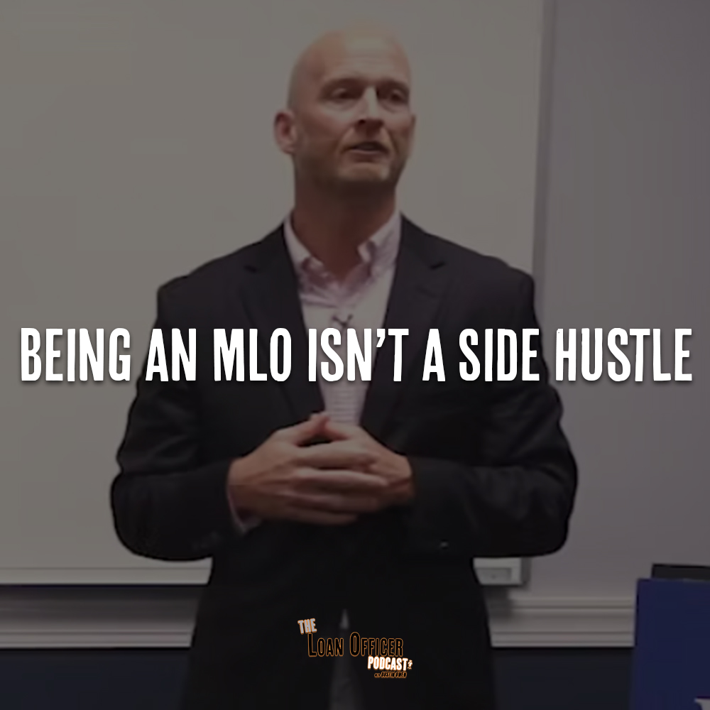 Being an MLO Isn’t a Side Hustle