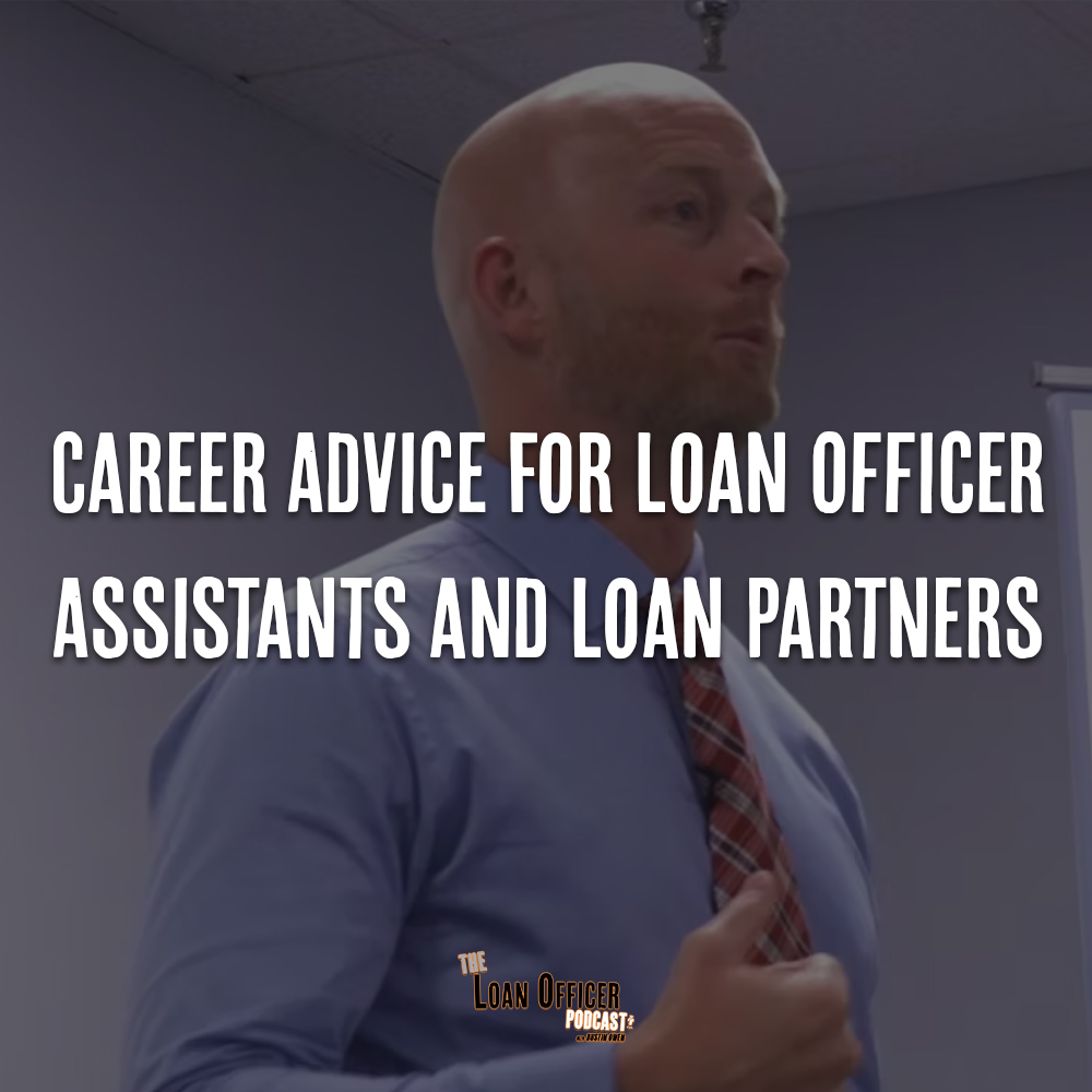 Career Advice For Loan Officer Assistants and Loan Partners