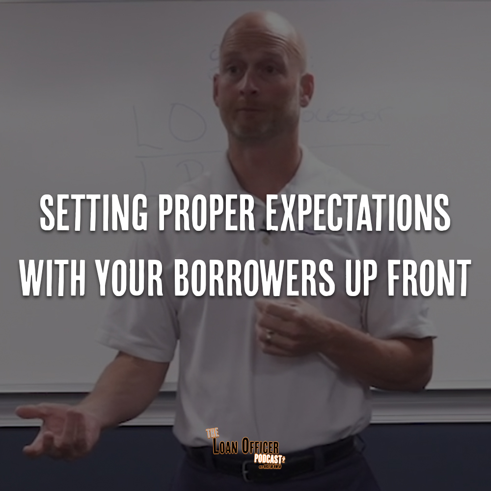 Setting Proper Expectations With Your Borrowers Up Front