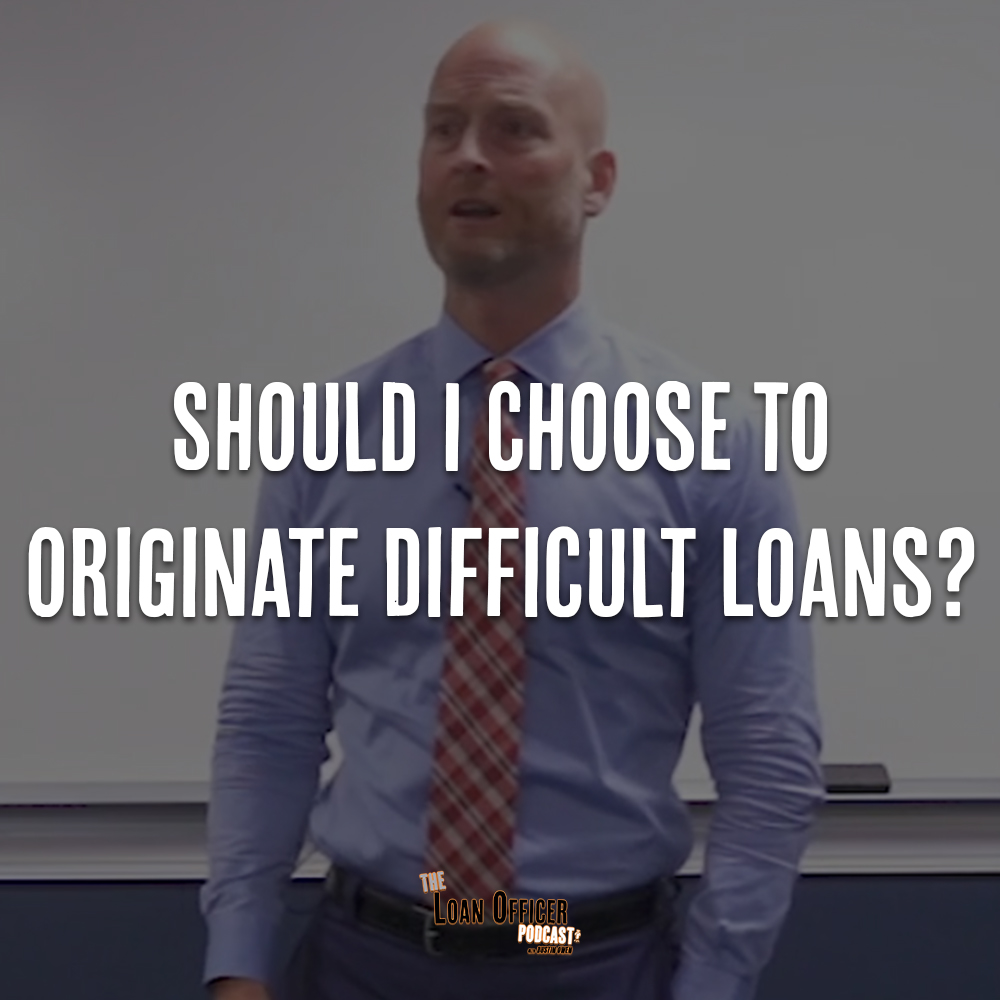 Should I Choose To Originate Difficult Loans?