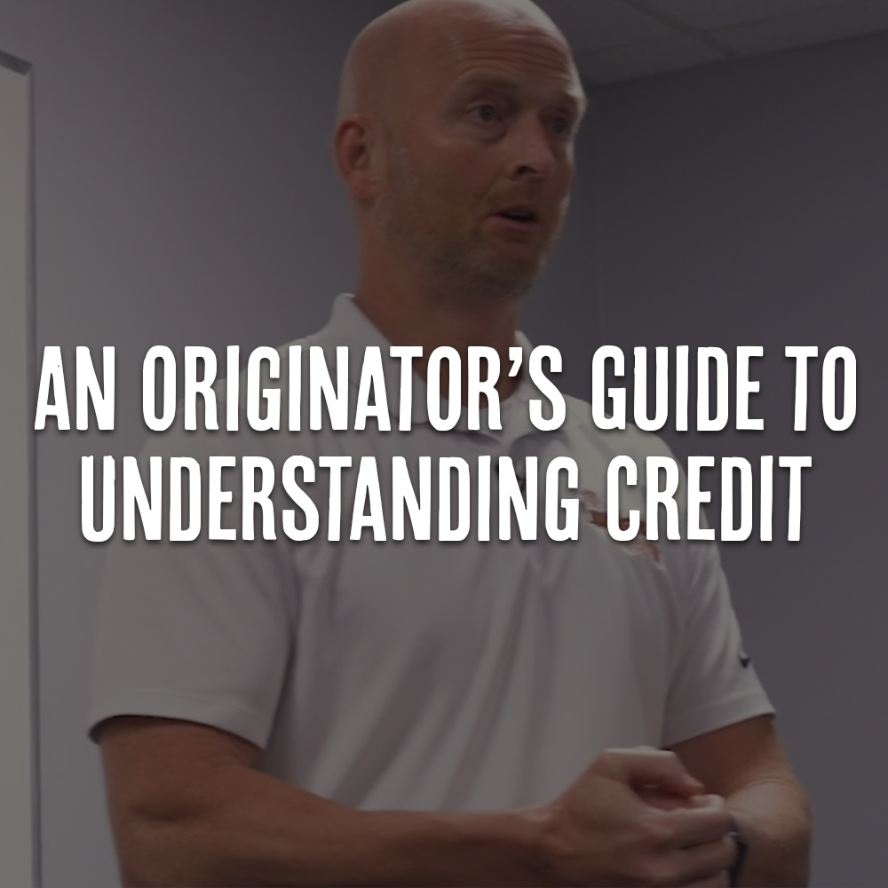 An Originator’s Guide to Understanding Credit