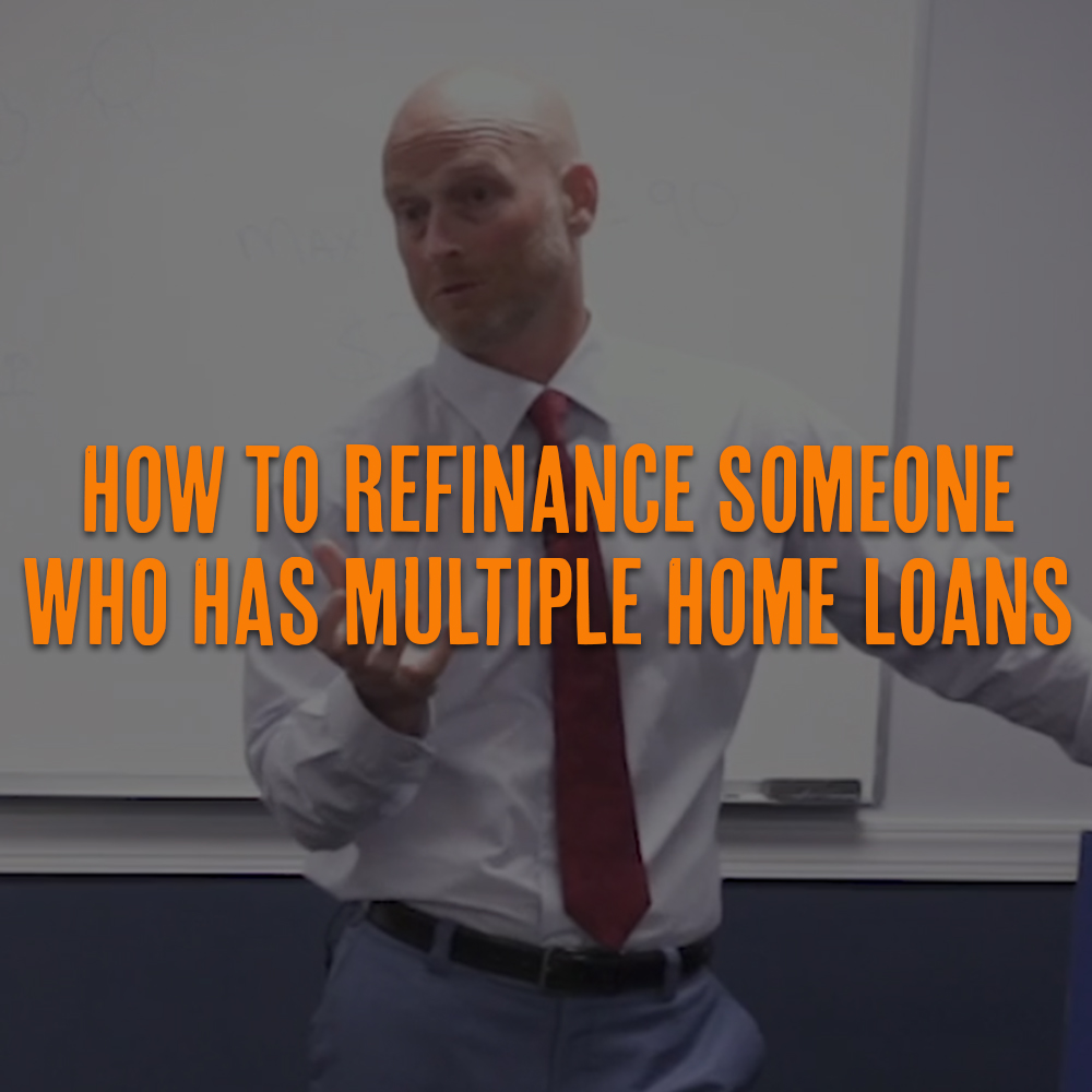 How To Refinance Someone Who Has Multiple Home Loans