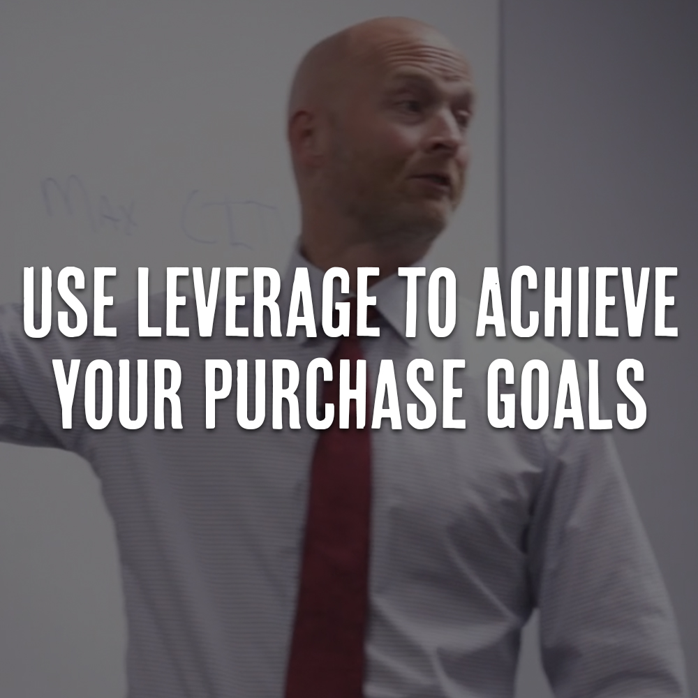 *NEW* Use Leverage to Achieve Your Purchase Goals
