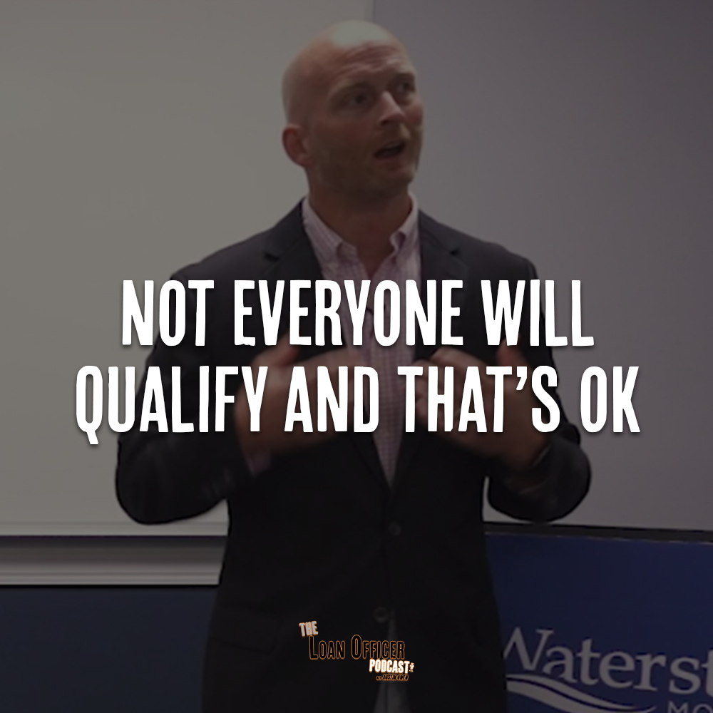 Not Everyone Will Qualify and That’s OK