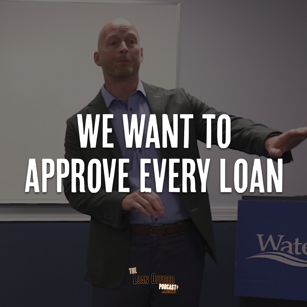 We Want To Approve Every Loan