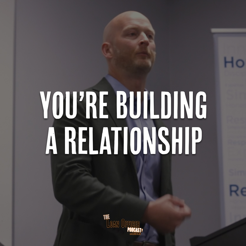 You’re Building A Relationship