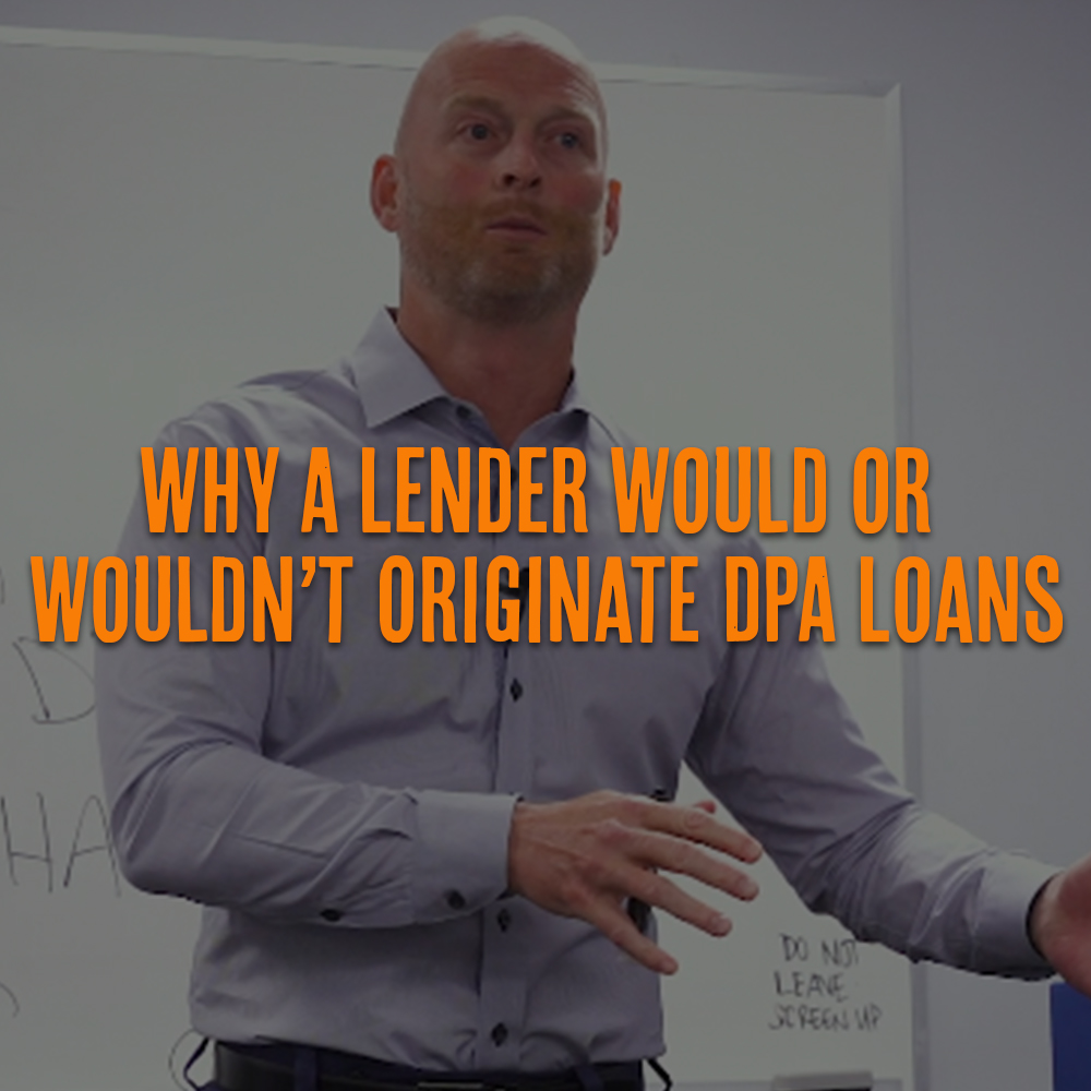 Why A Lender Would or Wouldn’t Originate DPA Loans