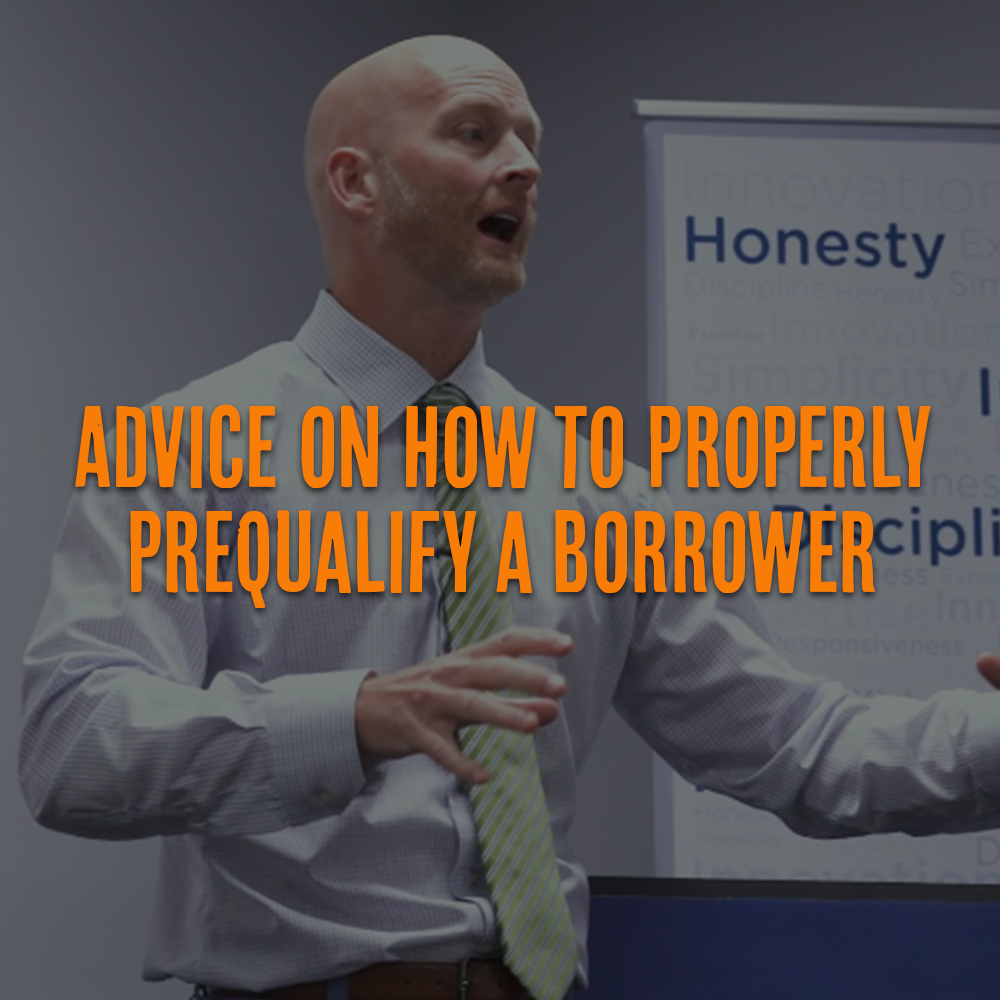 Advice on how to Properly Prequalify a Borrower