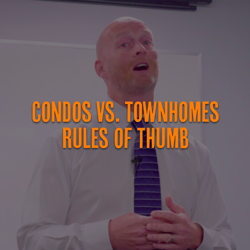 *NEW* Condos vs. Townhomes Rules of Thumb