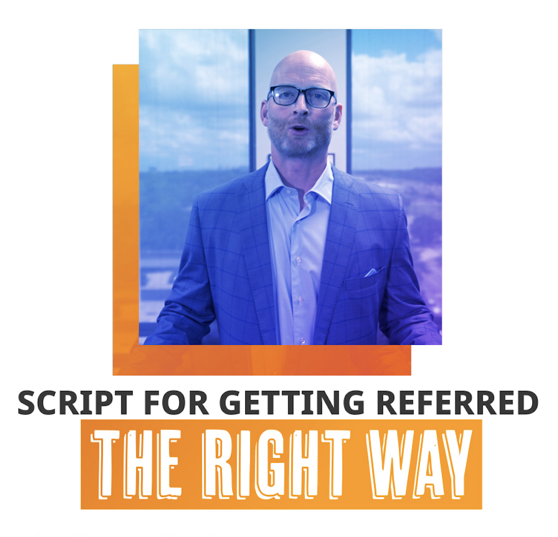 Script For Getting Referred The Right Way