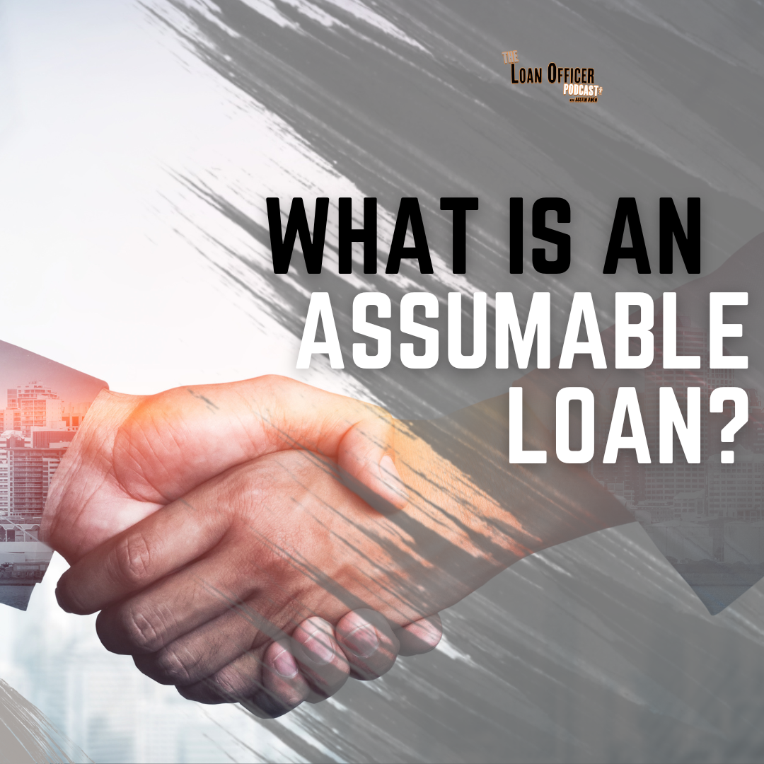 What Is An Assumable Loan?