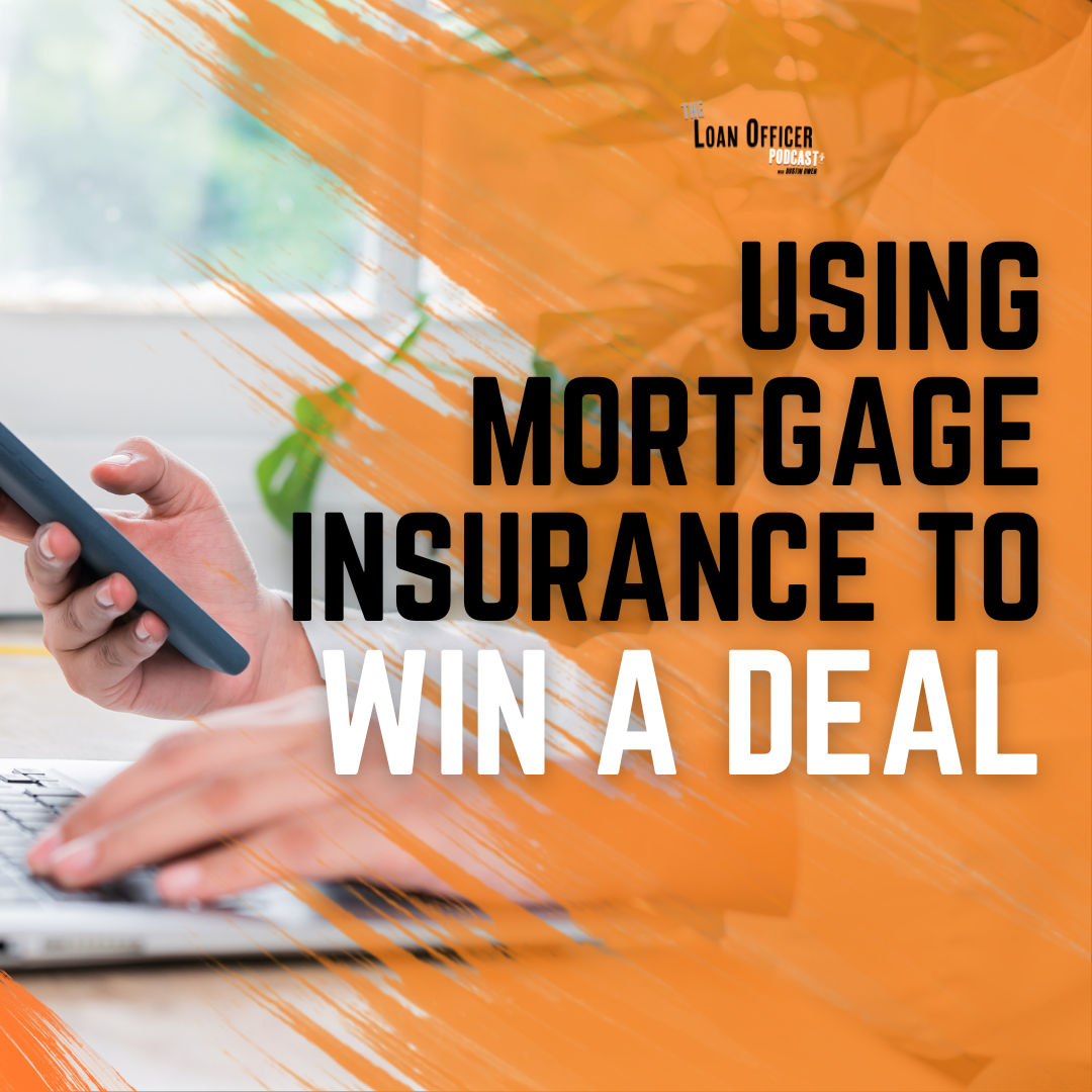 Using Mortgage Insurance To Win A Deal